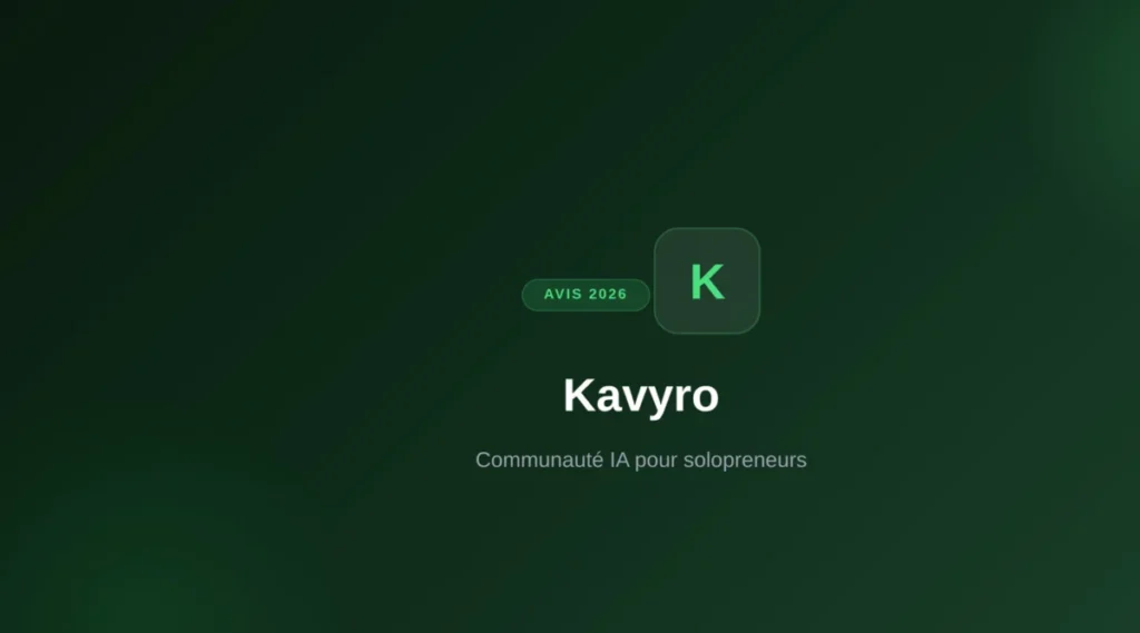 Avis Kavyro (2026) : communauté IA solopreneur ? 1 Avis Kavyro 2026 : communaute IA solopreneur