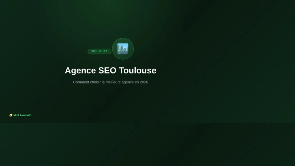 Agence SEO Toulouse : comment choisir la meilleure en 2026 1 Agence SEO Toulouse guide choix 2026